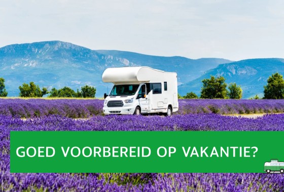 Goed voorbereid op campervakantie: deze tips maken het verschil